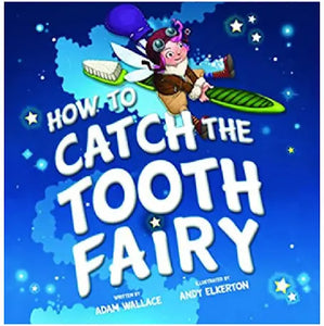 How to Catch: How to Catch the Tooth Fairy