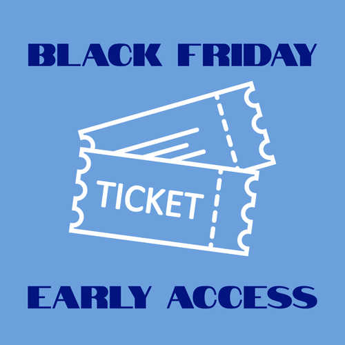 Black Friday Early Access Ticket 2024