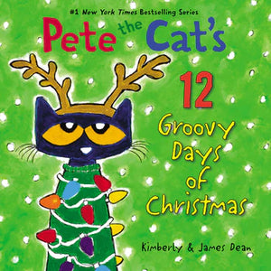 Pete the Cat's 12 Groovy Days of Christmas