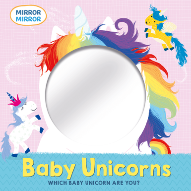 MIRROR, MIRROR
BABY UNICORNS