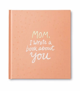 Mom, I Wrote a Book about You